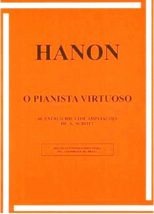 Método O PIANISTA VIRTUOSO (Schott) AUTOR HANON, L.C.